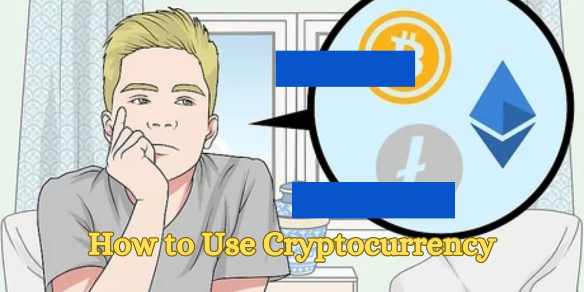 How to Use Cryptocurrency