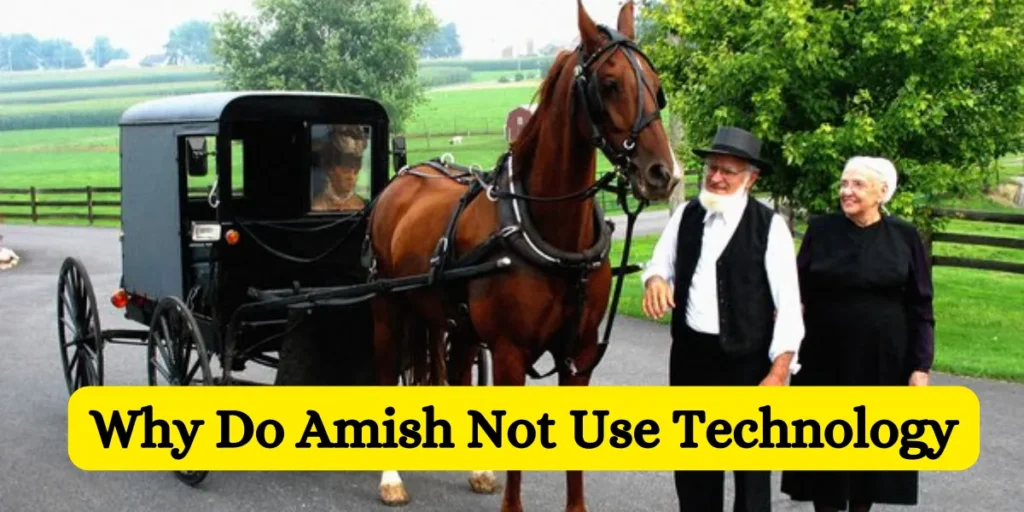 Why Do Amish Not Use Technology