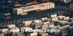 What Is A Logistic Cmpany