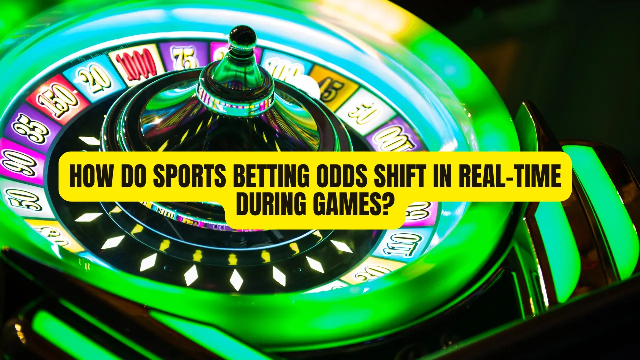 How Do Sports Betting Odds Shift in Real-Time During Games?