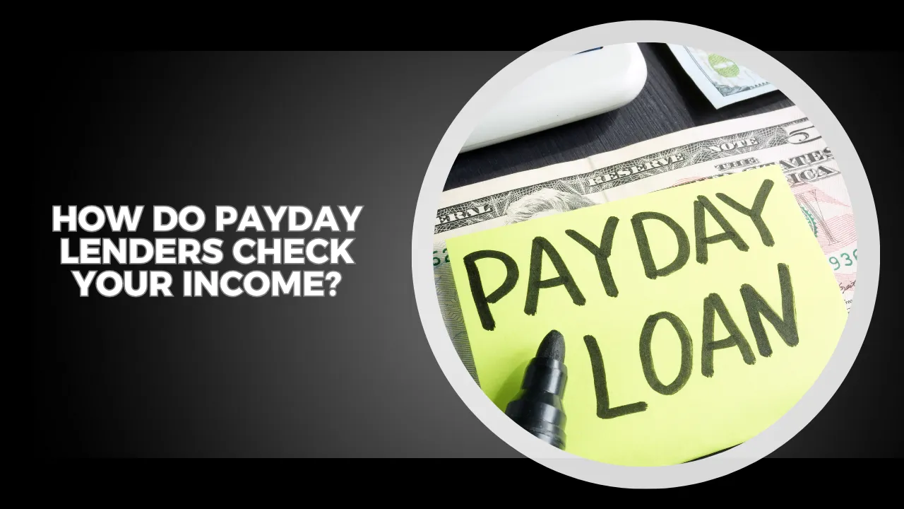 How Do Payday Lenders Check Your Income?